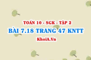 Bài 7.18 trang 47 Toán 10 Kết nối tri thức Tập 2